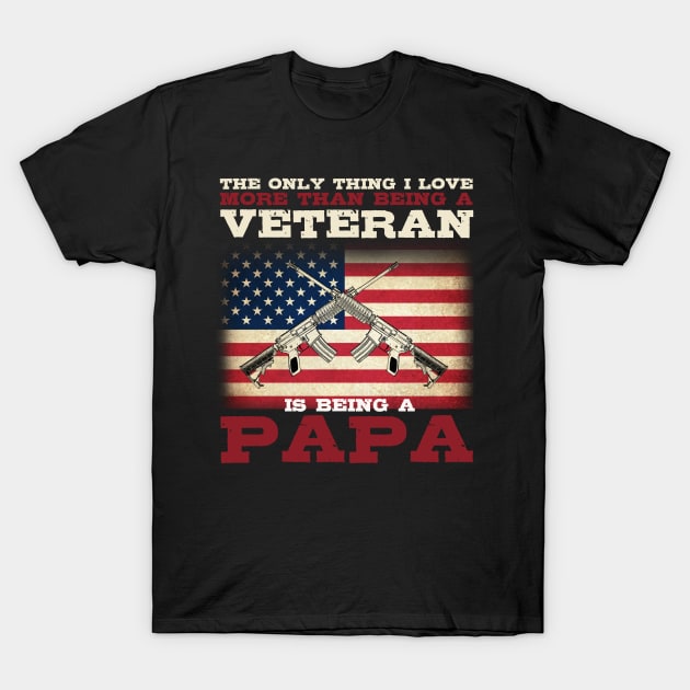 Independence Day Gifts I Love More Than Being A Veteran Is Being A Papa T-Shirt T-Shirt by nhatvv